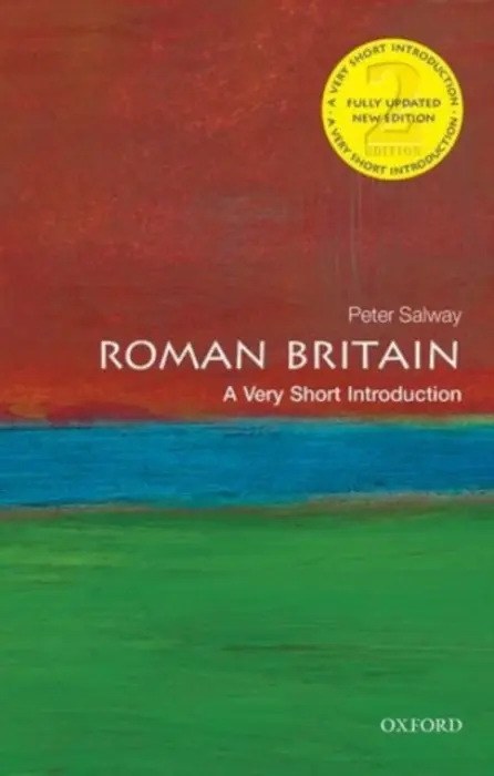 Roman Britain - Salway, Peter (Quondam Fellow, All Souls College, University of Oxford, and Emeritus Fellow of the Open University)