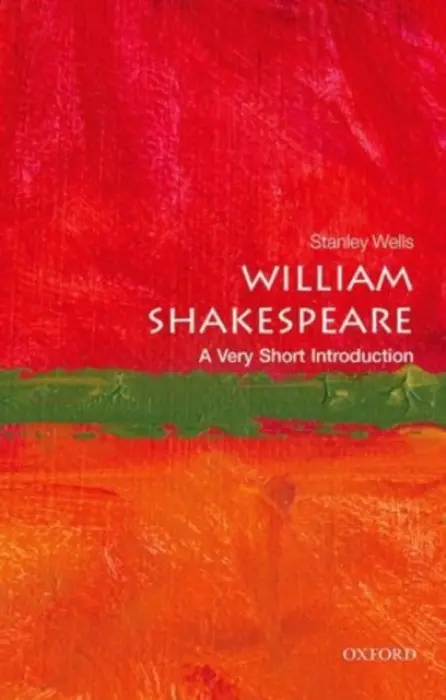 William Shakespeare - Wells, Stanley (Honorary President, The Shakespeare Birthplace Trust)