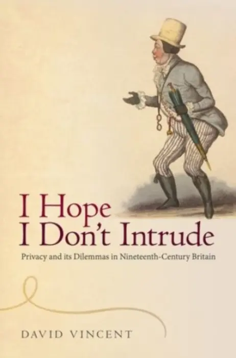 I Hope I Don't Intrude - Vincent, David (Professor of Social History, Professor of Social History, The Open University)