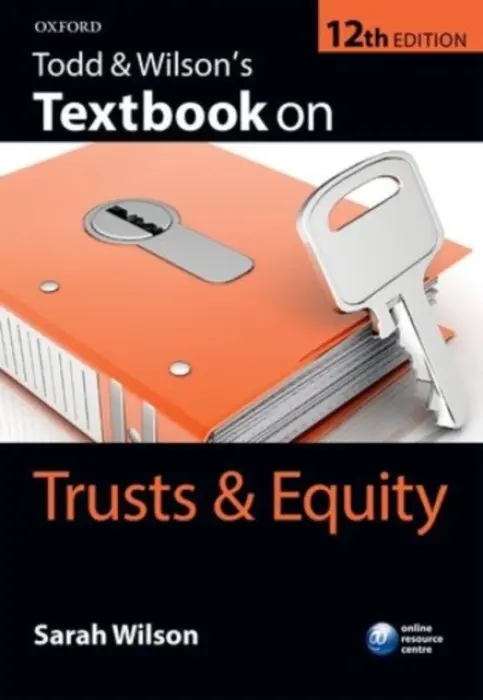 Todd & Wilson's Textbook on Trusts & Equity - Wilson, Sarah (Lecturer in Law, University of York)