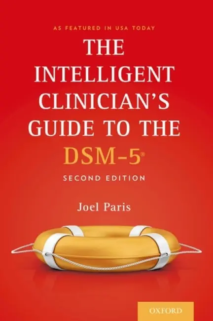 Intelligent Clinician's Guide to the DSM-5® - Paris, Joel (Professor of Psychiatry, Professor of Psychiatry, McGill University School of Medicine, Montreal)