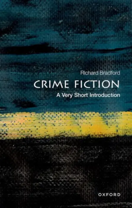 Crime Fiction - Bradford, Richard (Research Professor of English at the University of Ulster)