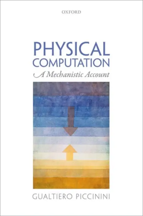 Physical Computation - Piccinini, Gualtiero (University of Missouri, St. Louis)