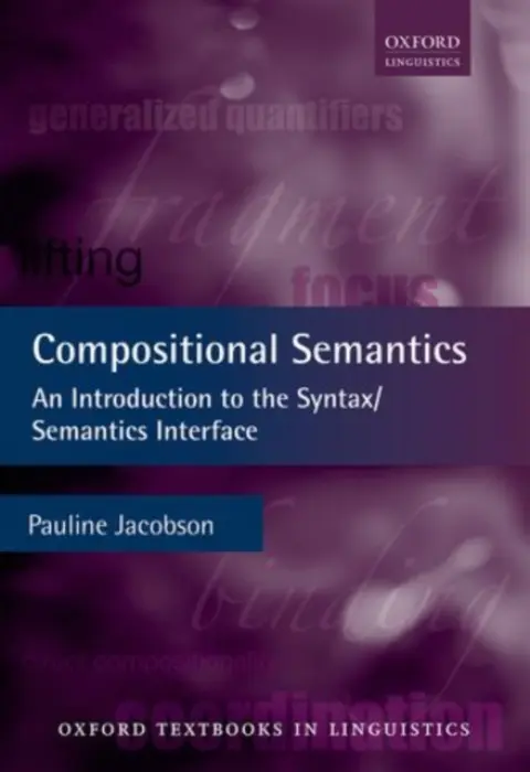 Compositional Semantics - Jacobson, Pauline (Professor of Linguistic and Cognitive Science, Professor of Linguistic and Cognitive Science, Brown University)