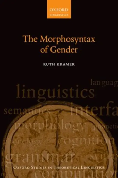 Morphosyntax of Gender - Kramer, Ruth (Assistant Professor, Assistant Professor, Georgetown University)