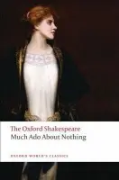 Much Ado About Nothing: The Oxford Shakespeare - William Shakespeare