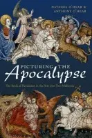 Picturing the Apocalypse - O'Hear, Natasha (Teacher, Burlington Danes Academy) a O'Hear, Anthony (Professor of Philosophy, University of Buckingham a  Director, Royal Institute of Philosophy)