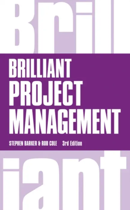 Brilliant Project Management - Barker, Stephen a Cole, Rob