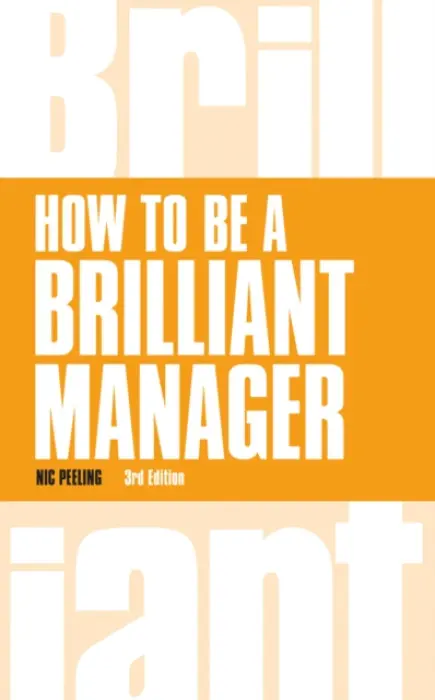 How to be a Brilliant Manager - Peeling, Nic