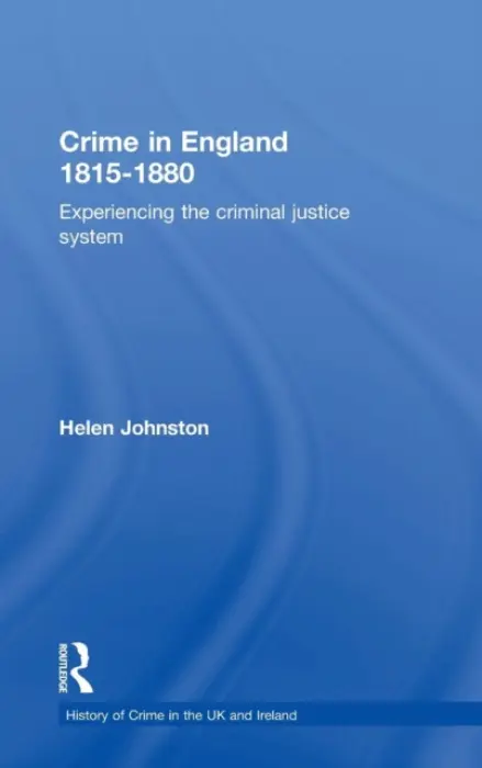 Crime in England 1815-1880 - Johnston, Helen (University of Hull, UK)