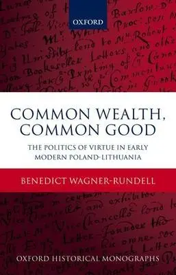 Common Wealth, Common Good - Wagner-Rundell, Benedict (First Secretary, First Secretary, British Embassy, Washington, DC)