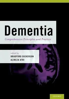 Dementia - Dickerson, Bradford C. (Associate Professor of Neurology, Associate Professor of Neurology, Harvard Medical School, Director, Frontotemporal Disorders Unit, Co-Investigator, Alzheimer's Disease Research Center, Department of Neurology, Massachusetts Gener