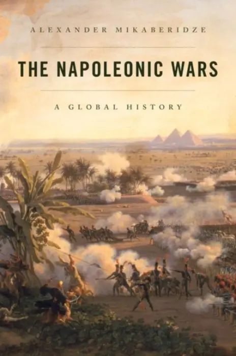 Napoleonic Wars - Mikaberidze, Alexander (, Louisiana State University at Shreveport)
