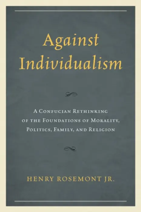 Against Individualism - Rosemont Jr., Henry