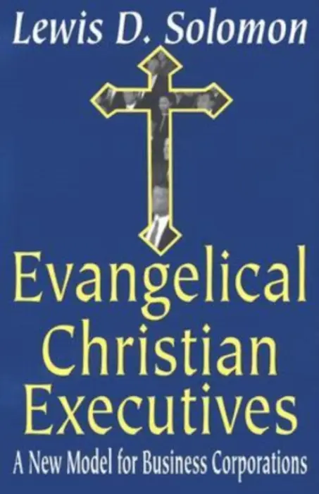 Evangelical Christian Executives - Solomon, Lewis D.
