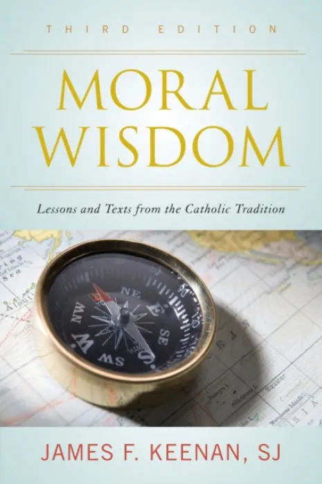 Moral Wisdom - Keenan, James F., S. J.
