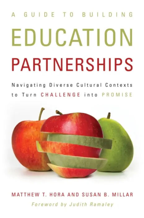 Guide to Building Education Partnerships - Hora, Matthew T. a Millar, Susan B.