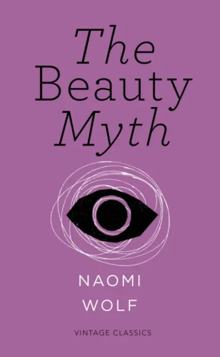 Beauty Myth (Vintage Feminism Short Edition) - Wolf, Naomi