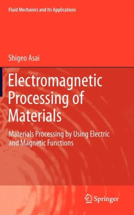 Electromagnetic Processing of Materials - Asai, Shigeo