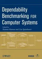 Dependability Benchmarking for Computer Systems - Kanoun, Karama (CNRS, France) a Spainhower, Lisa