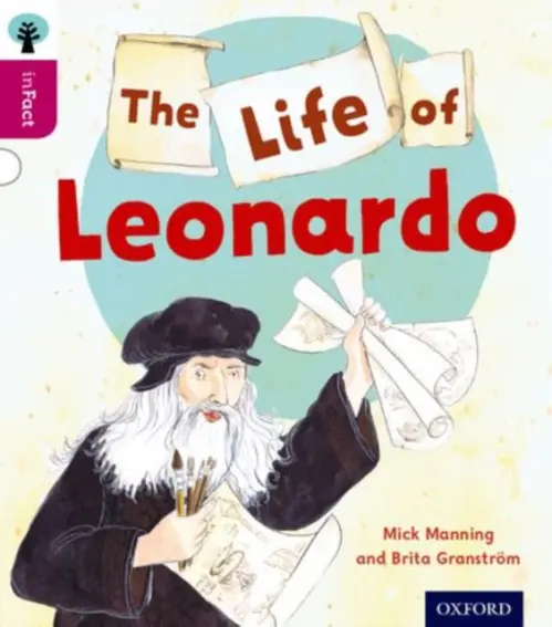 Oxford Reading Tree inFact: Level 10: The Life of Leonardo - Manning, Mick a Granstrom, Brita