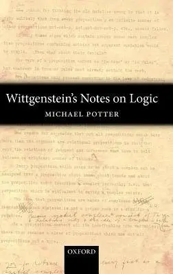 Wittgenstein's Notes on Logic - Potter, Michael (Cambridge University)