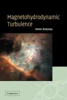 Magnetohydrodynamic Turbulence - Biskamp, Dieter (Max-Planck-Institut fur Plasmaphysik, Garching, Germany)