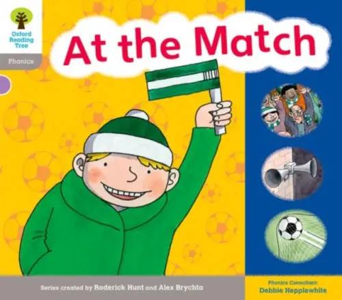 Oxford Reading Tree: Level 1: Floppy's Phonics: Sounds and Letters: At the Match - Hunt, Roderick a Hepplewhite, Debbie a Ruttle, Kate