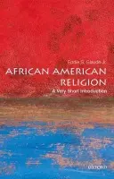 African American Religion: A Very Short Introduction - Glaude Jr., Eddie S. (William S. Tod Professor of Religion and African American Studies, William S. Tod Professor of Religion and African American Studies, Princeton University)