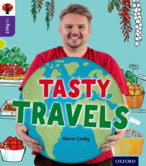 Oxford Reading Tree inFact: Level 11: Tasty Travels - Cosby, Glenn