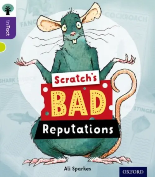 Oxford Reading Tree inFact: Level 11: Scratch's Bad Reputations - Sparkes, Ali
