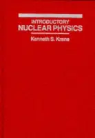 Introductory Nuclear Physics - Krane, Kenneth S. (Oregon State University)