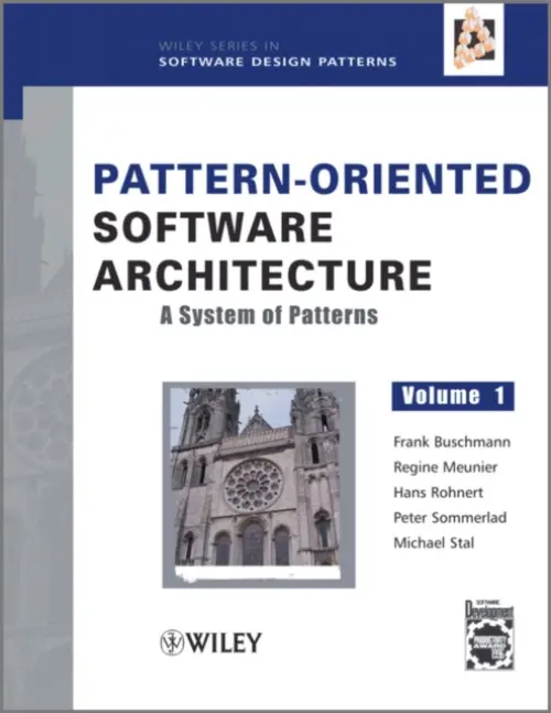 Pattern-Oriented Software Architecture, A System of Patterns - Buschmann, Frank (Siemens AG, Germany) a Meunier, Regine (Siemens AG, Germany) a Rohnert, Hans (Siemens AG, Germany) a Sommerlad, Peter (Siemens AG, Germany) a Stal, Michael (Siemens AG, Germany)