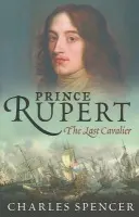 Prince Rupert - Lord Charles Spencer