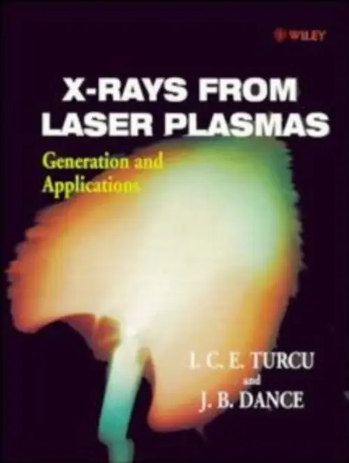 X-Rays From Laser Plasmas - Turcu, I. C. E. (CLRC Rutherford Appleton Laboratory, UK) a Dance, J. B.