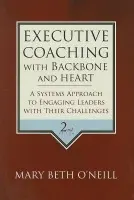 Executive Coaching with Backbone and Heart - O'Neill, Mary Beth A.