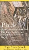 Birds of Shenandoah National Park, Blue Ridge Parkway, & Great Smoky Mountains National Park - Edwards, Dr Ernest P