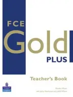 FCE Gold Plus Teachers Resource Book - Wyatt, Rawdon a Newbrook, Jacky a Wilson, Judith