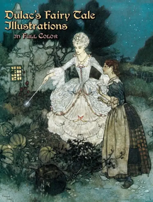 Dulac's Fairy Tale Illustrations in Full Color - Edmund Dulac