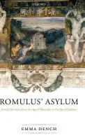 Romulus' Asylum - Dench, Emma (Professor of Ancient History, Birkbeck College, University of London)