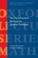 Factorization Method for Inverse Problems - Kirsch, Andreas (University of Karlsruhe) a Grinberg, Natalia (University of Karlsruhe)