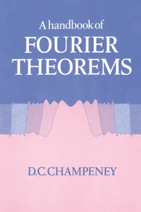 Handbook of Fourier Theorems - Champeney, D. C. (University of East Anglia)