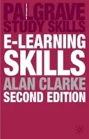 e-Learning Skills - Clarke, Alan (ICT and Learning, National Institute for Adult Continuing Education, UK)