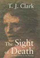 Sight of Death - Clark, T. J.