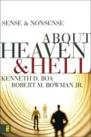 Sense and Nonsense about Heaven and Hell - Boa, Kenneth D. a Bowman Jr., Robert M.