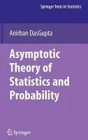 Asymptotic Theory of Statistics and Probability - DasGupta, Anirban