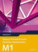 Edexcel AS and A Level Modular Mathematics Mechanics 1 M1 - Hooker, Susan a Jennings, Michael a Moran, Bronwen a Pateman, Laurence
