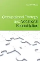 Occupational Therapy and Vocational Rehabilitation - Ross, Joanne (Canterbury Christchurch University College)