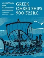 Greek Oared Ships 900-322 BC - Morrison, J. S. (University of Cambridge) a Williams, R. T. (University of Durham)