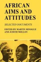 African Aims and Attitudes - Minogue, Martin a Molloy, Judith